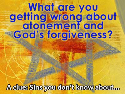 What are you getting wrong about atonement and God's forgiveness?