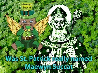 Saint Patrick named Maewyn Succat at birth?