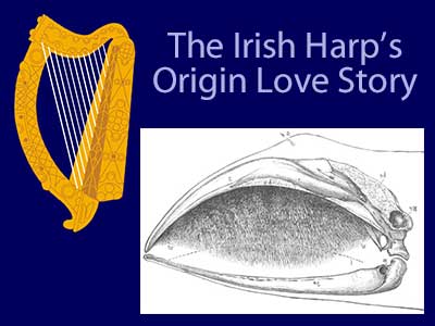 A Love Story Behind the Origins of the Irish Harp